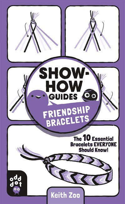 The Beginner's Guide to Friendship Bracelets: Essential Lessons for  Creating Stylish Designs to Wear and Give
