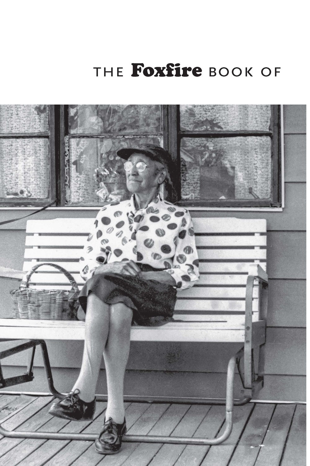 The Foxfire Book of Appalachian Women