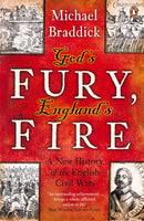 God's Fury, England's Fire: A New History of the English Civil Wars