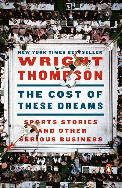 The Cost of These Dreams: Sports Stories and Other Serious Business