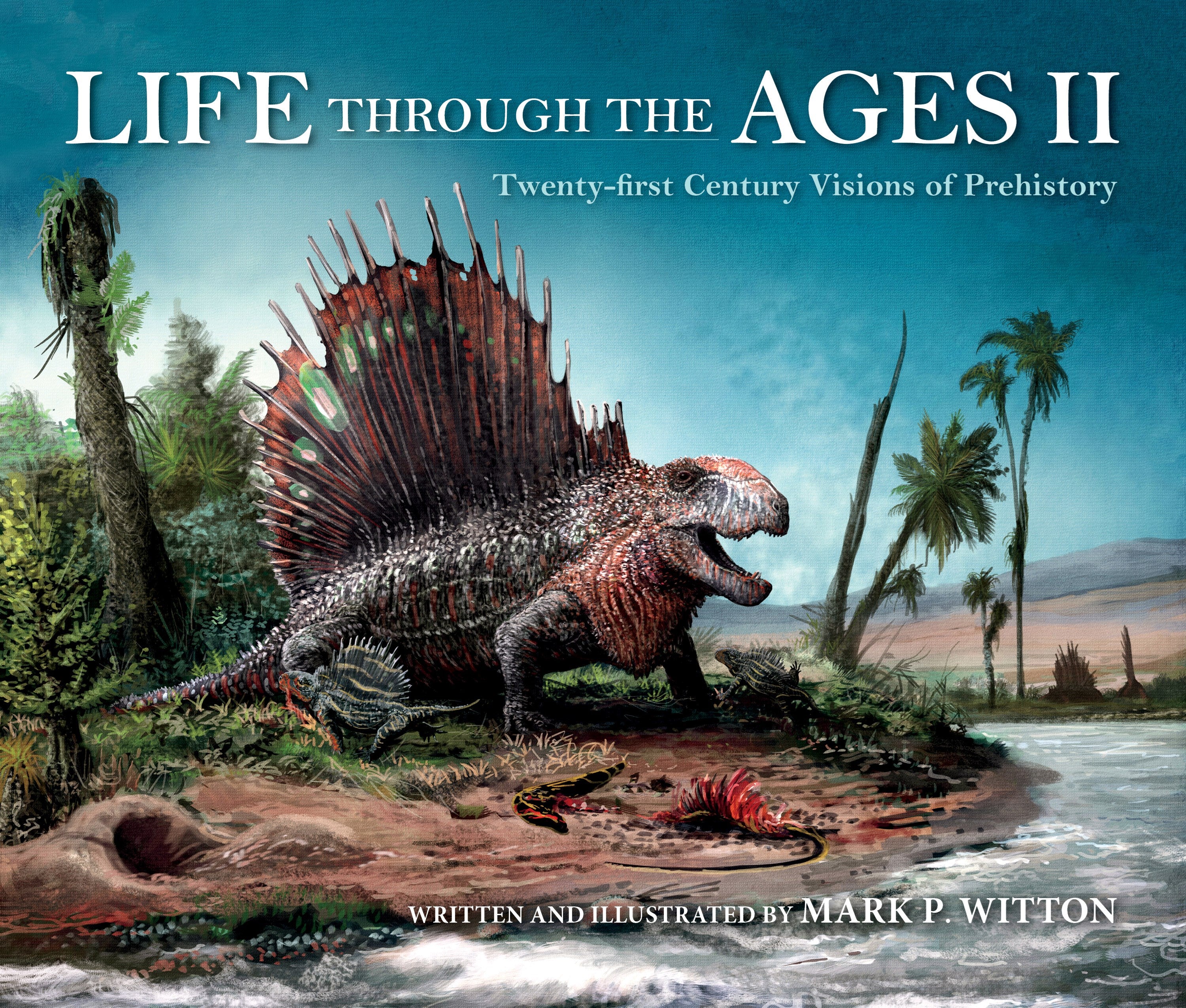 Life through the Ages II: Twenty-First Century Visions of Prehistory