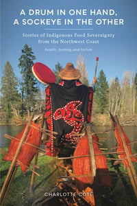 A Drum in One Hand, a Sockeye in the Other