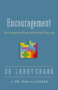Encouragement: The Unexpected Power of Building Others Up (Enlarged)