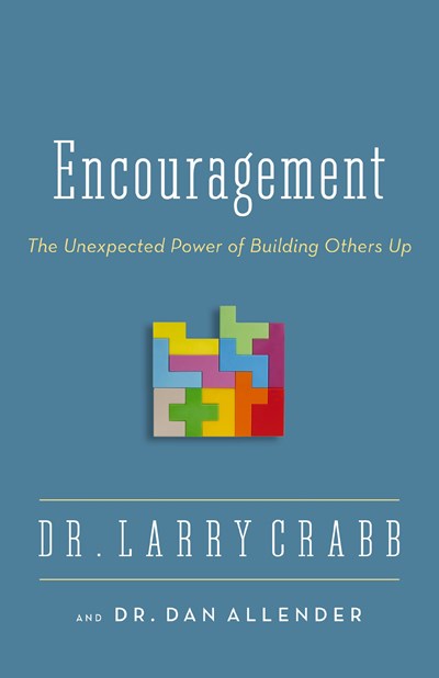 Encouragement: The Unexpected Power of Building Others Up (Enlarged)