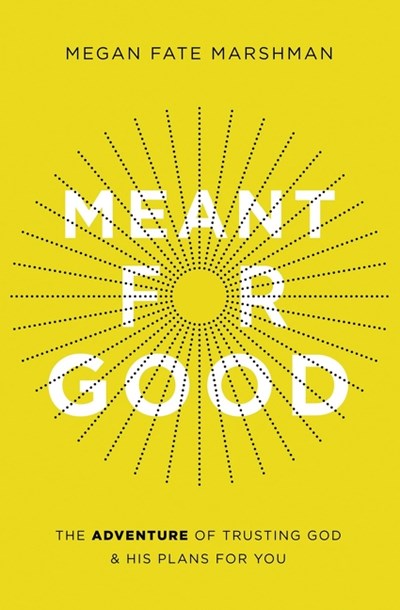 Meant for Good
