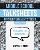Middle School TalkSheets, Epic Old Testament Stories: 52 Ready-to-Use Discussions