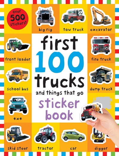 First 100 Stickers: Trucks and Things That Go : Sticker book, with Over 500 stickers
