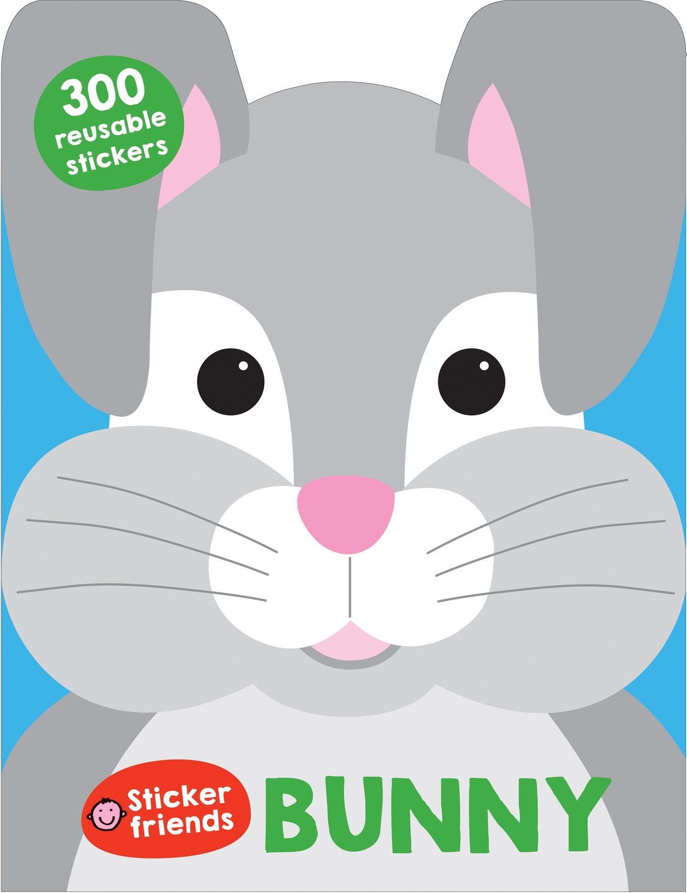Sticker Friends: Bunny : 300 Reusable stickers