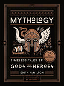 Mythology (75th Anniversary Illustrated Edition): Timeless Tales of Gods and Heroes (Special edition)