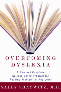 Overcoming Dyslexia: A New and Complete Science-Based Program for Reading Problems at Any Level