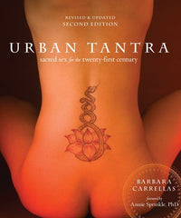 Urban Tantra, Second Edition: Sacred Sex for the Twenty-First Century (Revised)