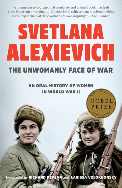 The Unwomanly Face of War: An Oral History of Women in World War II