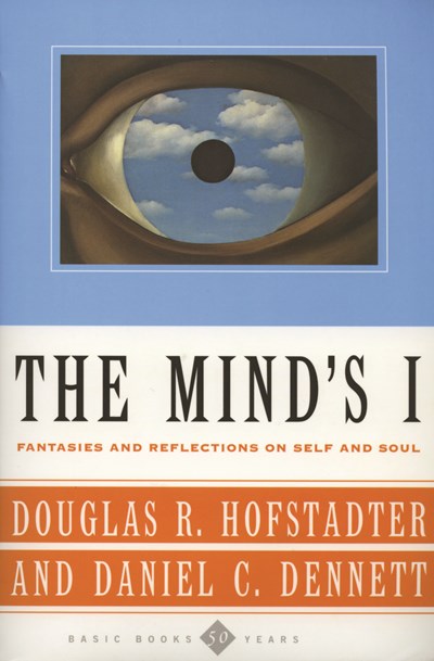 The Mind's I: Fantasies And Reflections On Self & Soul