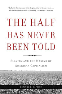 The Half Has Never Been Told
