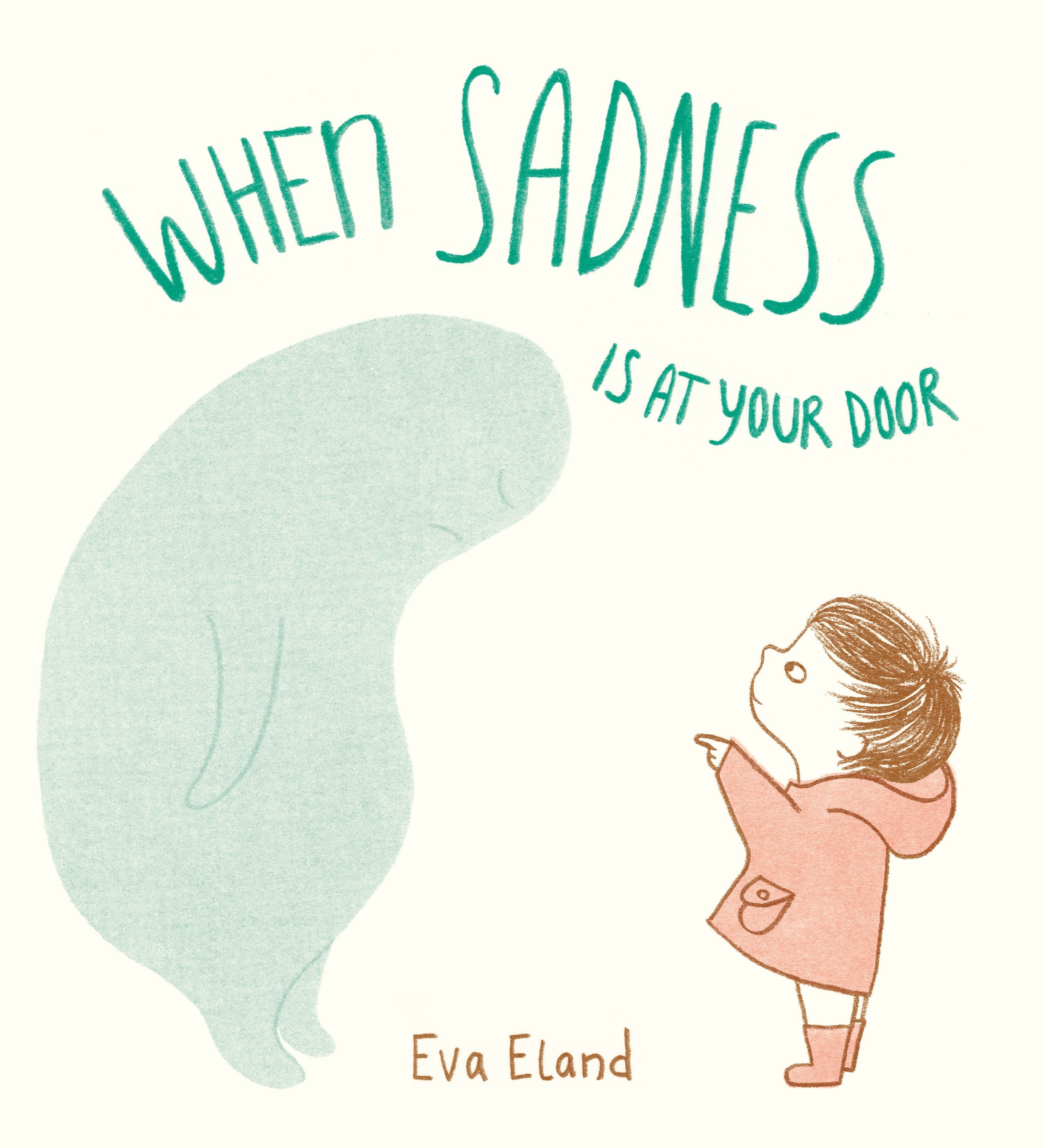 When Sadness is at Your Door