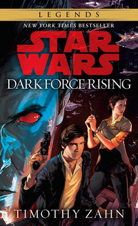 Dark Force Rising: Star Wars Legends (The Thrawn Trilogy) : Star Wars: Volume 2 of a Three-Book Cycle
