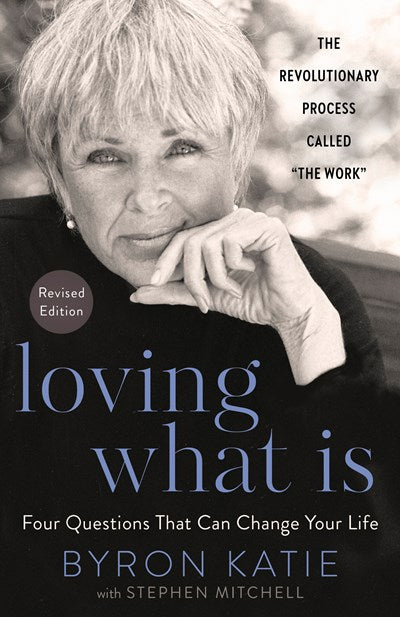 Loving What Is, Revised Edition: Four Questions That Can Change Your Life (Revised)