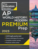 Princeton Review AP World History: Modern Premium Prep, 2023 : 6 Practice Tests + Complete Content Review + Strategies & Techniques