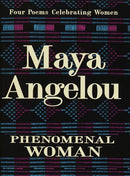 Phenomenal Woman: Four Poems Celebrating Women
