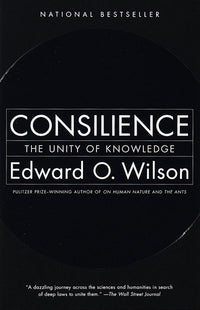 Consilience: The Unity of Knowledge