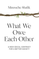 What We Owe Each Other: A New Social Contract for a Better Society