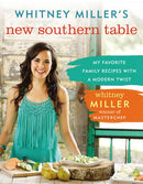 Whitney Miller's New Southern Table: My Favorite Family Recipes with a Modern Twist