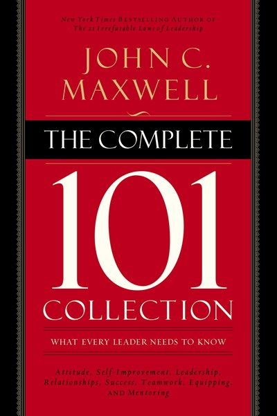 The Complete 101 Collection: What Every Leader Needs to Know