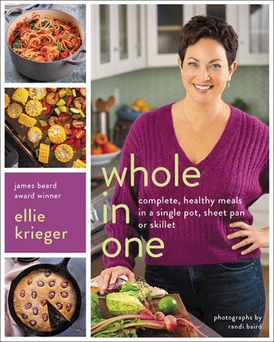 Whole in One: Complete, Healthy Meals in a Single Pot, Sheet Pan, or Skillet