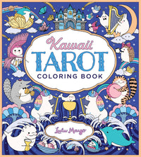 Kawaii Tarot Coloring Book: Color your way through the cutest of tarot cards--kawaii style!