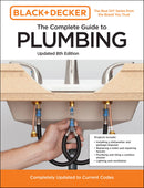 Black and Decker The Complete Guide to Plumbing Updated 8th Edition: Completely Updated to Current Codes (8th Edition)
