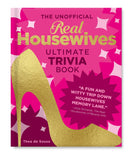 The Unofficial Real Housewives Ultimate Trivia Book