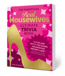 The Unofficial Real Housewives Ultimate Trivia Book