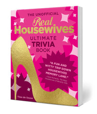 The Unofficial Real Housewives Ultimate Trivia Book