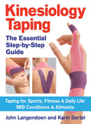 Kinesiology Taping The Essential Step-By-Step Guide: Taping for Sports, Fitness and Daily Life - 160 Conditions and Ailments