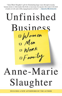 Unfinished Business: Women Men Work Family