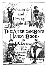 The American Boy's Handy Book