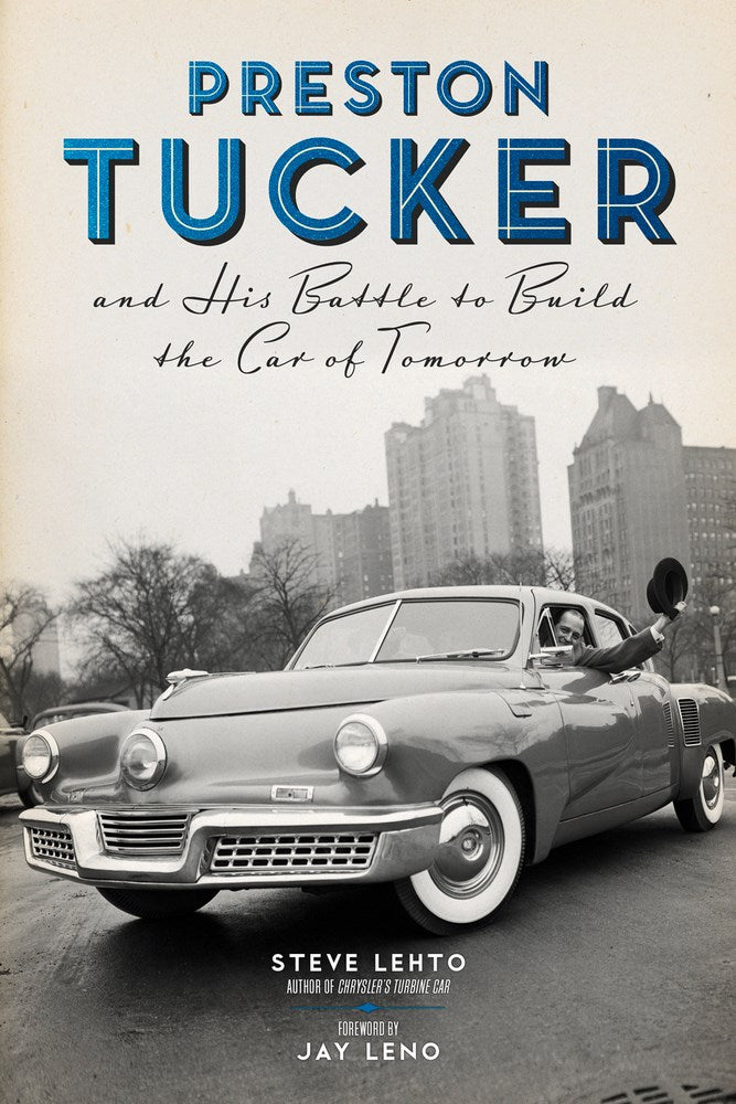 Preston Tucker and His Battle to Build the Car of Tomorrow