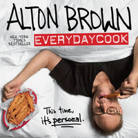 Alton Brown: EveryDayCook : A Cookbook