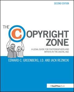 The Copyright Zone: A Legal Guide For Photographers and Artists In The Digital Age (2nd Edition)