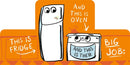 Fridge and Oven's Big Job