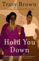Hold You Down: A Novel