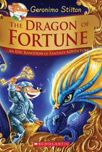 The Dragon of Fortune (Geronimo Stilton and the Kingdom of Fantasy: Special Edition #2) : An Epic Kingdom of Fantasy Adventure