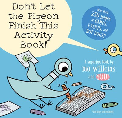Don't Let the Pigeon Finish This Activity Book!-Pigeon series