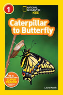 National Geographic Readers: Caterpillar to Butterfly