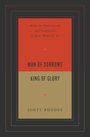 Man of Sorrows, King of Glory
