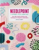 Needlepoint: A Modern Stitch Directory : Over 100 creative stitches and techniques for tapestry embroidery