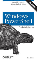 Windows PowerShell Pocket Reference: Portable Help for PowerShell Scripters (2nd Edition)