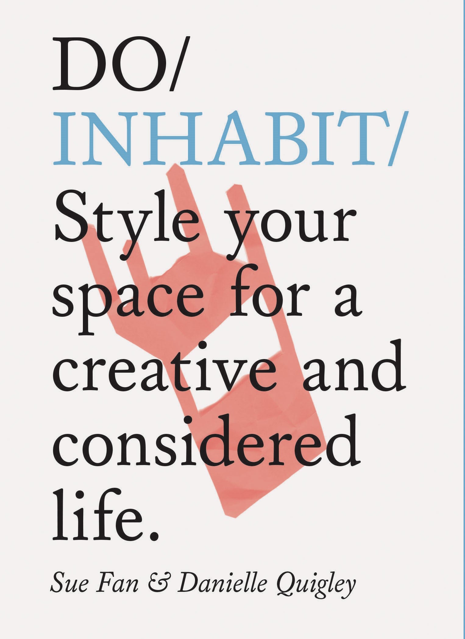 Do Inhabit: Style your space for a creative and considered life. (Interior Design book, Housewarming book, Book for Recent Graduates)