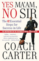 Yes Ma'am, No Sir: The 12 Essential Steps for Success in Life