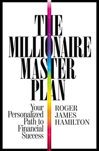 The Millionaire Master Plan: Your Personalized Path to Financial Success